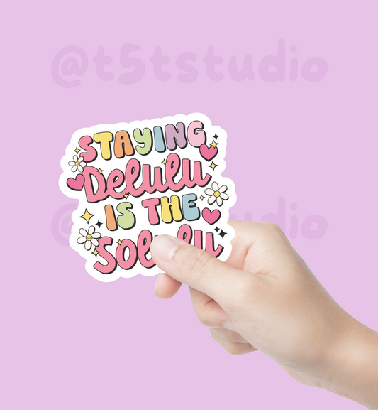 Staying Delulu Is the Solulu