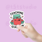 Teaching Is My Jam