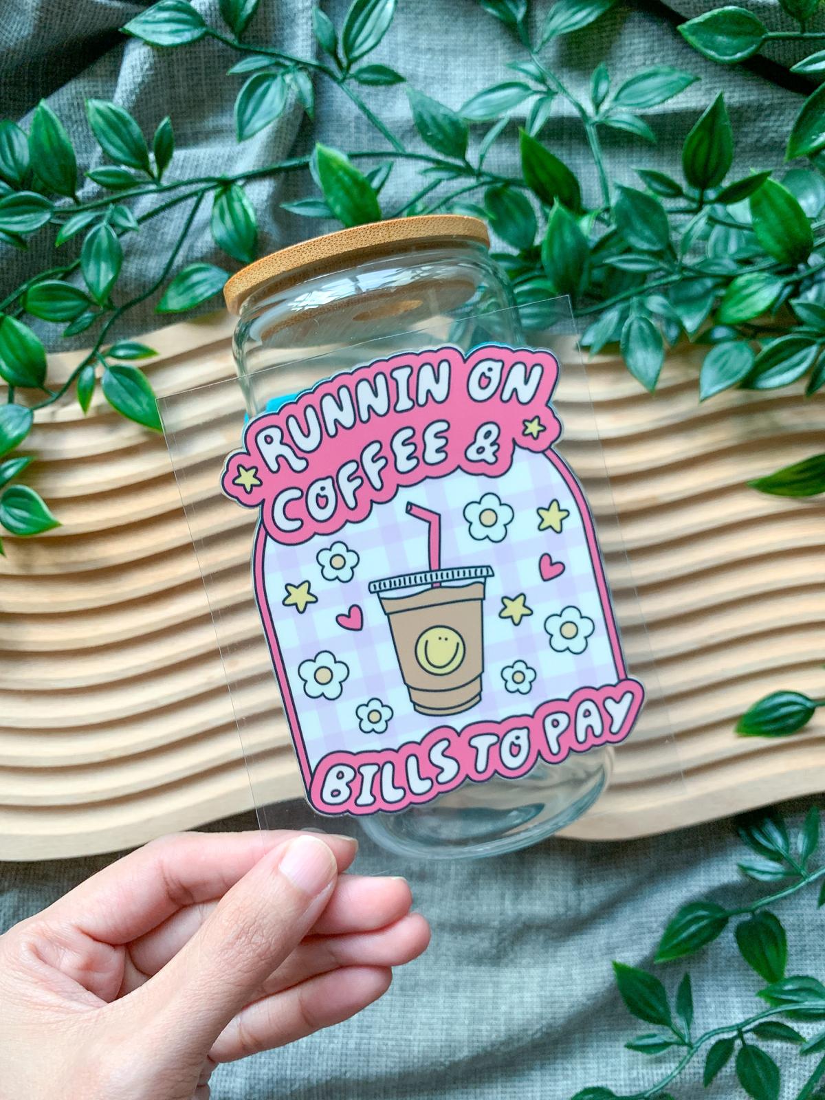 Runnin On Coffee & Bills To Pay