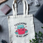 Teaching Is My Jam [Tote Bag]