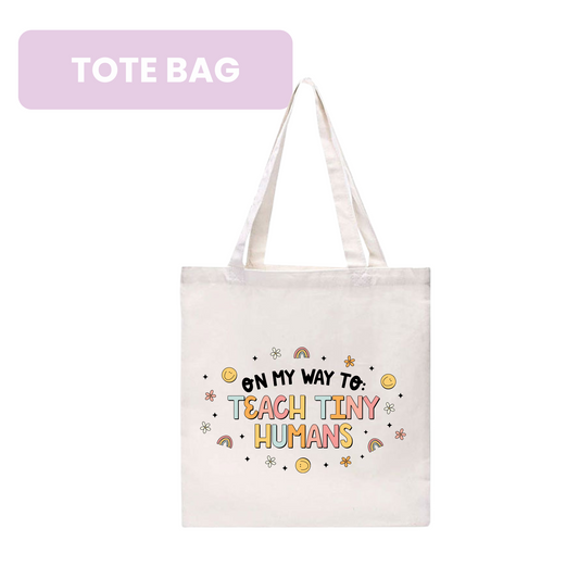 On My Way To Teach Tiny Humans [Tote Bag]